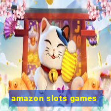 amazon slots games